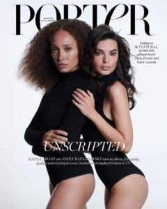 Porter Magazine 07/2025: Adwoa Aboah và Emily Ratajkowski chụp bởi Felix Cooper